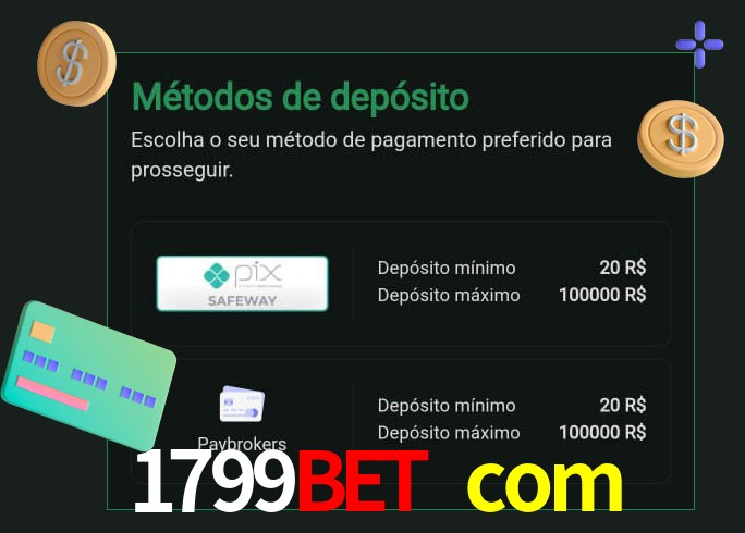 O cassino 1799bet com oferece uma grande variedade de métodos de pagamento