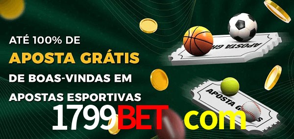 1799bet com Ate 100% de Aposta Gratis